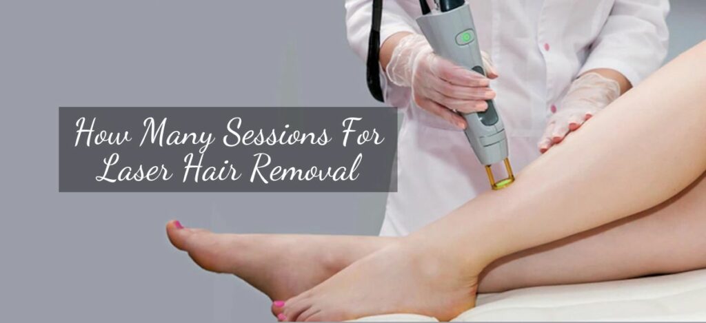 how many Sessions For Laser Hair Removal